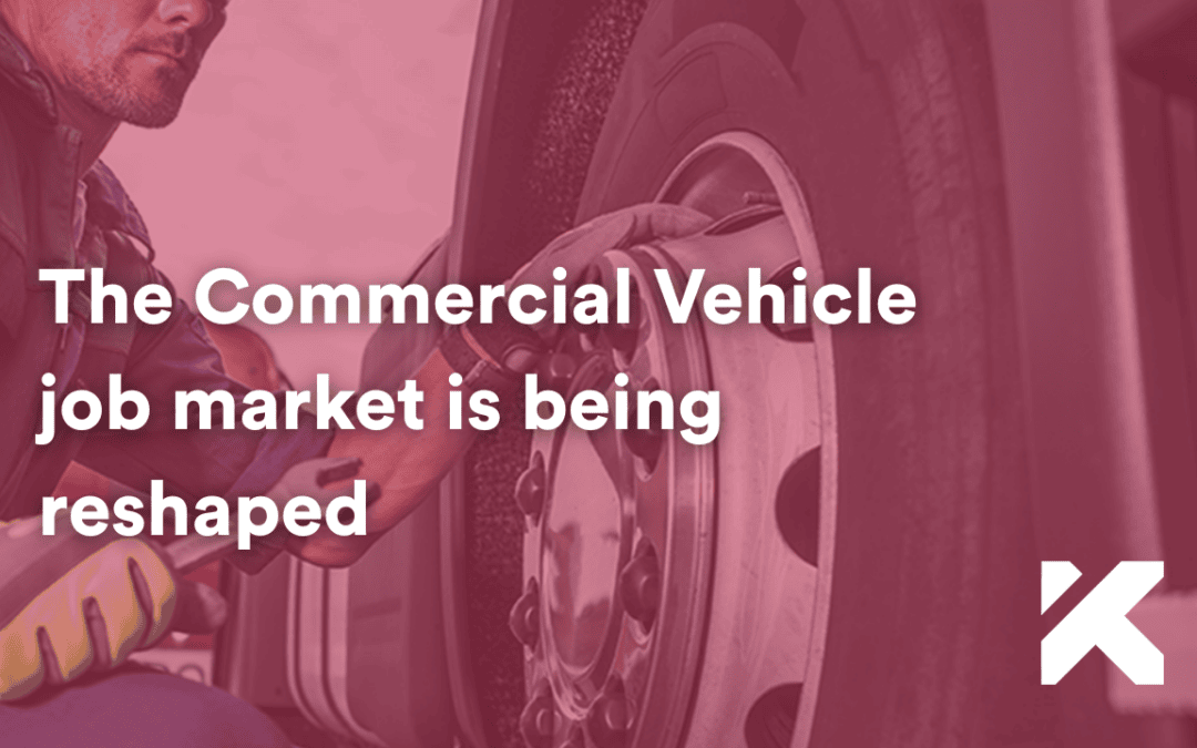 The Commercial Vehicle job market is at a turning point